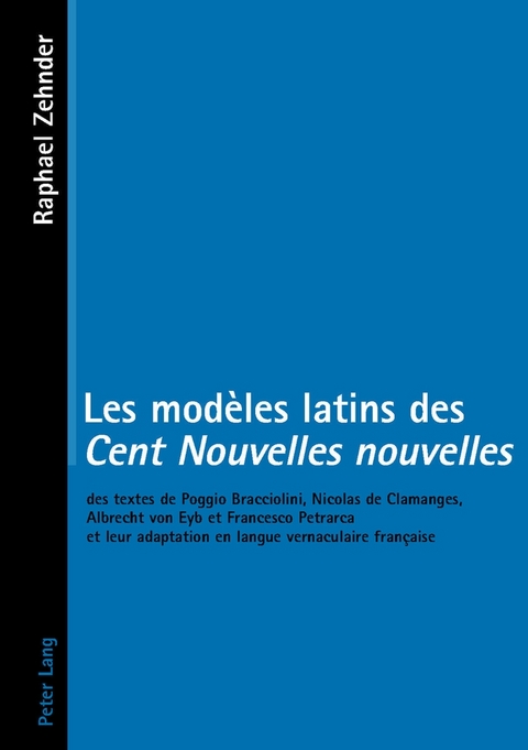 Les modèles latins des «Cent Nouvelles nouvelles» - Raphaël Zehnder