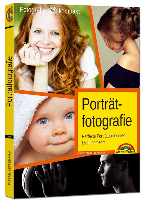 Porträtfotografie - Perfekte Porträtaufnahmen leicht gemacht - Karsten Kettermann