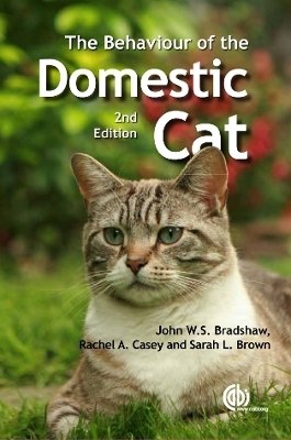 Behaviour of the Domestic Cat - John Bradshaw, Rachel Casey, Sarah Brown