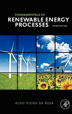 Fundamentals of Renewable Energy Processes - Aldo Vieira Da Rosa