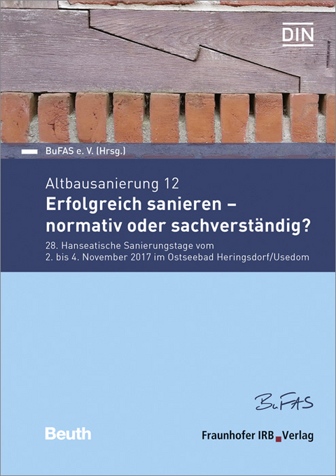 Altbausanierung 12. Erfolgreich sanieren - normativ oder sachverständig?