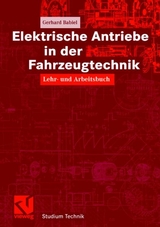 Elektrische Antriebe in der Fahrzeugtechnik - Gerhard Babiel