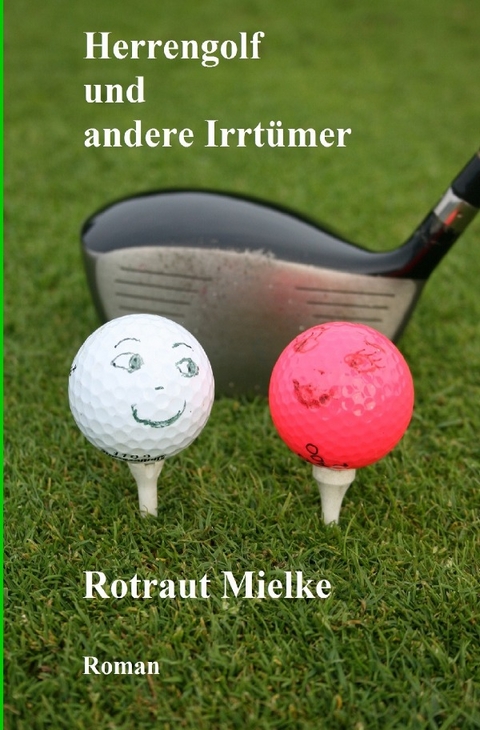 Herrengolf und andere Irrtümer - Rotraut Mielke