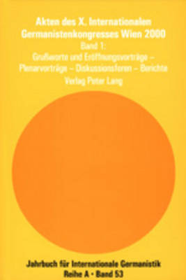 Akten des X. Internationalen Germanistenkongresses Wien 2000 - «Zeitenwende – Die Germanistik auf dem Weg vom 20. ins 21. Jahrhundert» - 