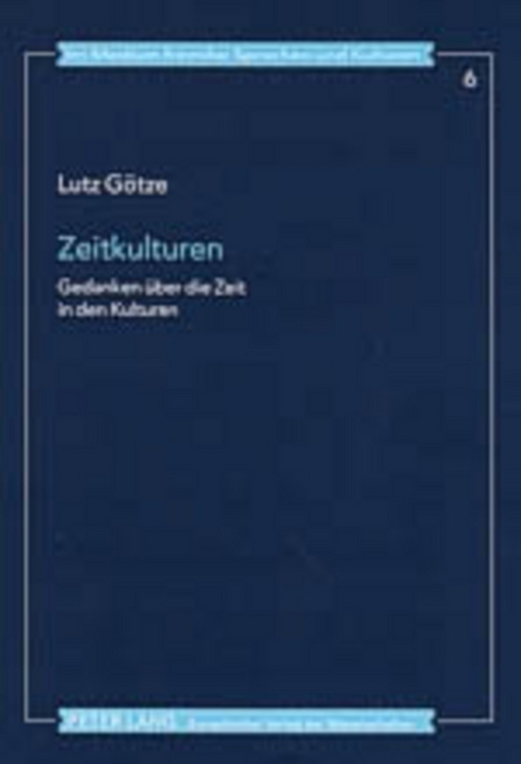 Zeitkulturen - Lutz Götze