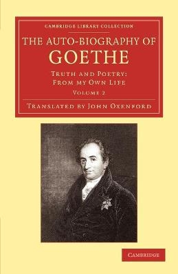 The Auto-Biography of Goethe - Johann Wolfgang von Goethe