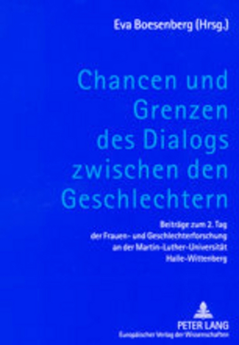 Chancen und Grenzen des Dialogs zwischen den Geschlechtern - 