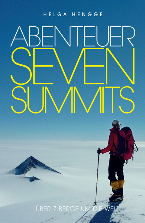 Abenteuer Seven Summits - Helga Hengge