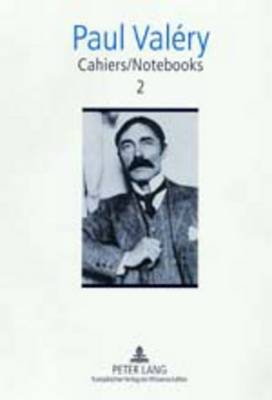 Cahiers / Notebooks 2 - Paul Valéry