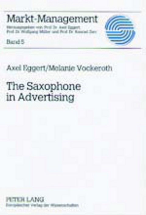The Saxophone in Advertising - Axel Eggert, Melanie Vockeroth