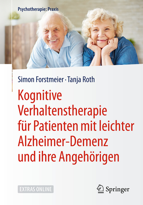 Kognitive Verhaltenstherapie für Patienten mit leichter Alzheimer-Demenz und ihre Angehörigen - Simon Forstmeier, Tanja Roth