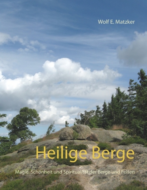 Heilige Berge - Wolf E. Matzker