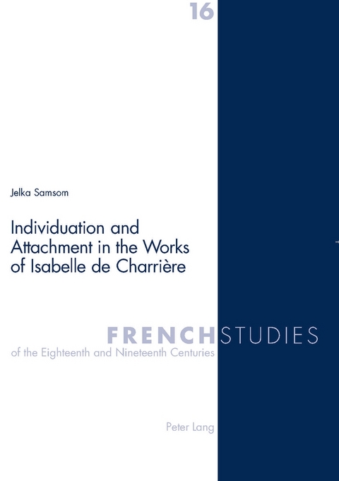 Individuation and Attachment in the Works of Isabelle de Charrière - Jelka Samsom