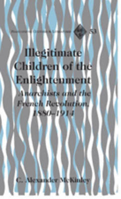 Illegitimate Children of the Enlightenment - C. Alexander McKinley