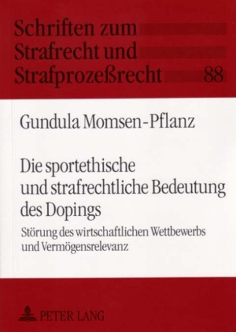 Die sportethische und strafrechtliche Bedeutung des Dopings - Gundula Momsen-Pflanz