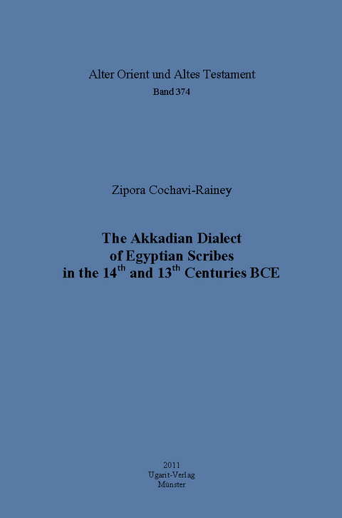 The Akkadian Dialect of Egyptian Scribes in the 14th and 13th Centuries BCE - Zipora Cochavi-Rainey