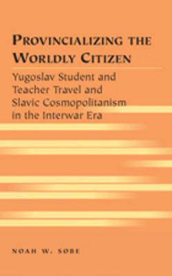 Provincializing the Worldly Citizen - Noah W. Sobe