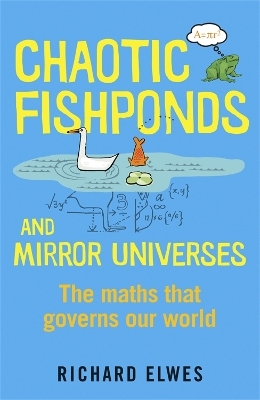 Chaotic Fishponds and Mirror Universes - Richard Elwes