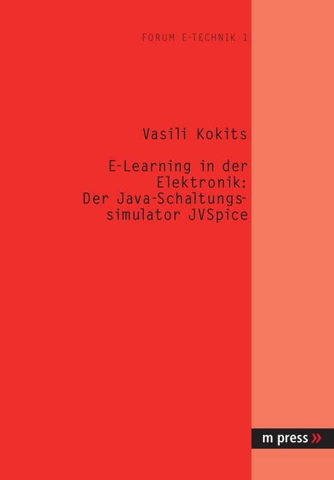 E-Learning in der Elektronik: Der Java-Schaltungssimulator JVSpice - Vasili Kokits