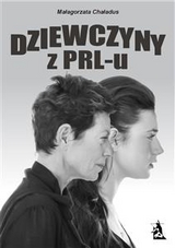 Dziewczyny z PRL-u - Małgorzata Chaładus