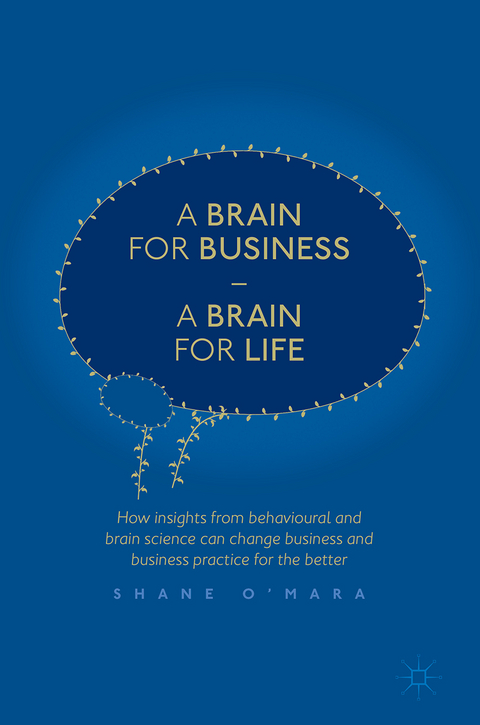 A Brain for Business – A Brain for Life - Shane O'Mara