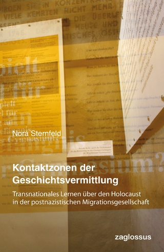 Kontaktzonen der Geschichtsvermittlung - Nora Sternfeld