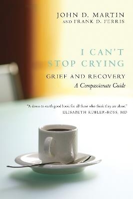 I Can't Stop Crying - John D. Martin, Frank D. Ferris