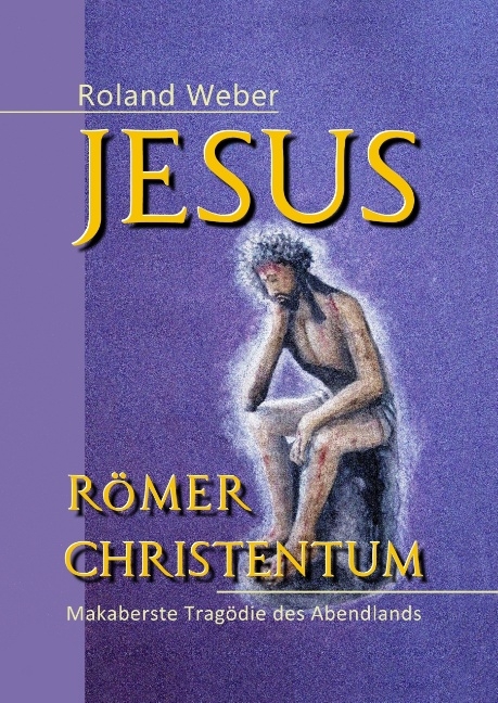 Jesus Römer Christentum - Roland Weber