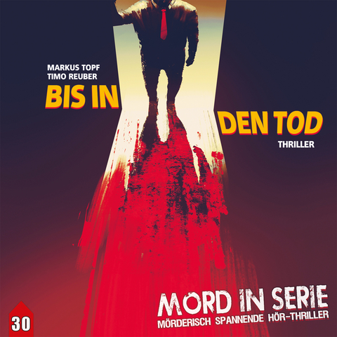 Mord in Serie 30: Bis in den Tod - Markus Topf, Timo Reuber