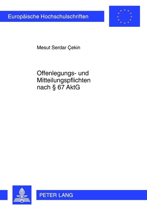 Offenlegungs- und Mitteilungspflichten nach § 67 AktG - Mesut Cekin