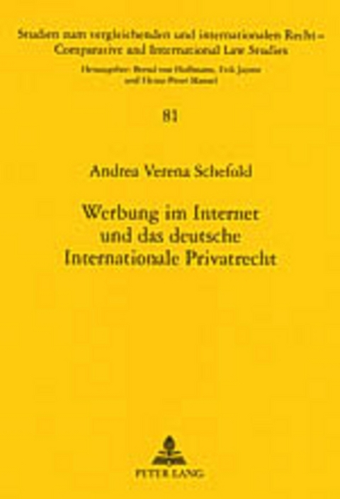 Werbung im Internet und das deutsche Internationale Privatrecht - Andrea Verena Schefold