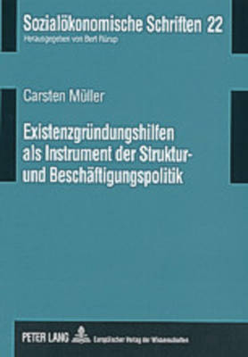 Existenzgründungshilfen als Instrument der Struktur- und Beschäftigungspolitik - Carsten Müller