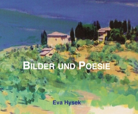 Bilder und Poesie - Eva Hysek