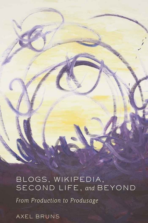 Blogs, Wikipedia, Second Life, and Beyond - Axel Bruns