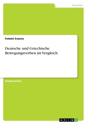 Deutsche und Griechische Bewegungsverben im Vergleich - Foteini Svarna