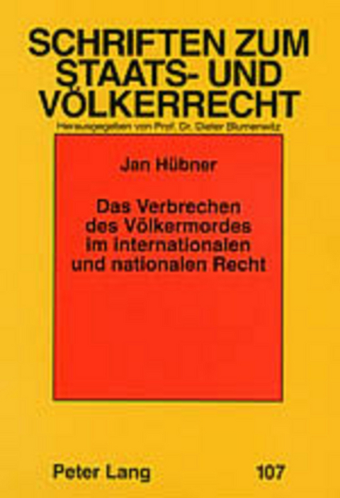 Das Verbrechen des Völkermordes im internationalen und nationalen Recht - Jan Hübner