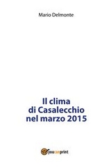 Il clima di Casalecchio nel marzo 2015 - Mario Delmonte