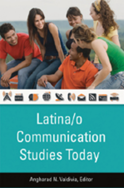 Latina/o Communication Studies Today - 