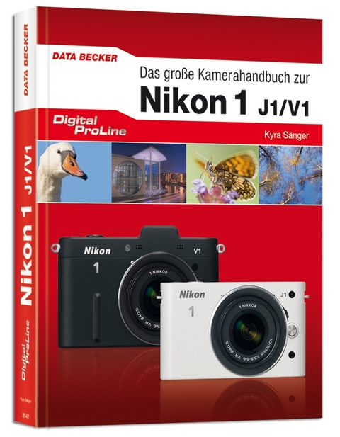 Digital ProLine: Das große Kamerahandbuch zur Nikon 1 - J1 & V1