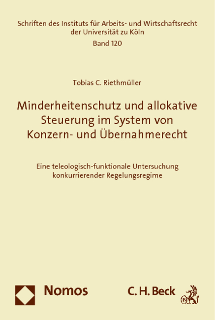 Minderheitenschutz und allokative Steuerung im System von Konzern- und Übernahmerecht - Tobias C. Riethmüller