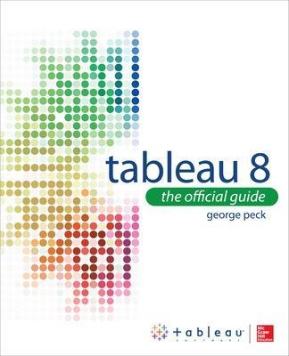 Tableau 8: The Official Guide - George Peck
