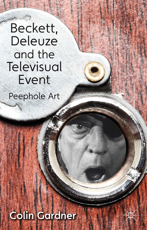 Beckett, Deleuze and the Televisual Event - C. Gardner