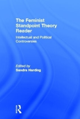 The Feminist Standpoint Theory Reader - 