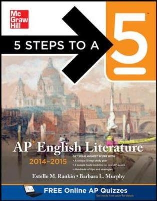 5 Steps to a 5 AP English Literature, 2014-2015 Edition - Estelle Rankin, Barbara Murphy