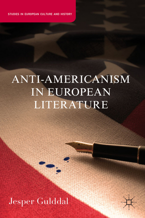 Anti-Americanism in European Literature - J. Gulddal