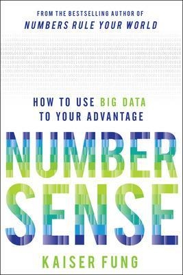 Numbersense: How to Use Big Data to Your Advantage - Kaiser Fung