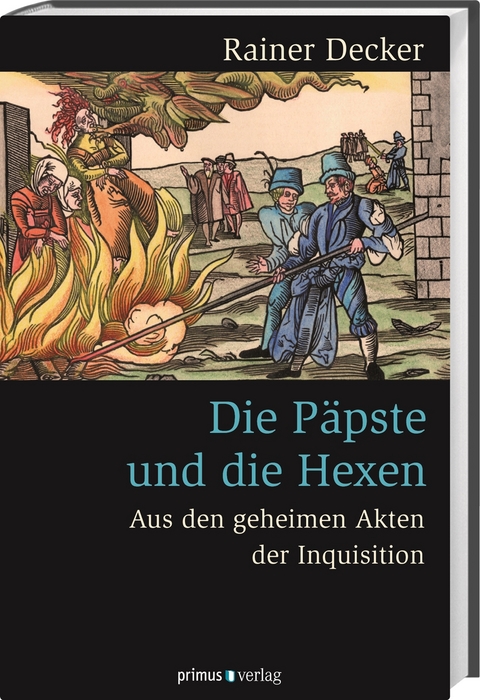 Die Päpste und die Hexen - Rainer Decker