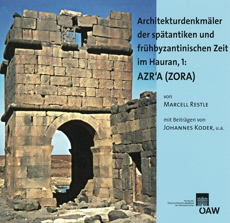 Architekturdenkmäler der spätantiken und frühbyzantinischen Zeit im Hauran, 1: AZRA´A (ZORA) - Marcell Restle