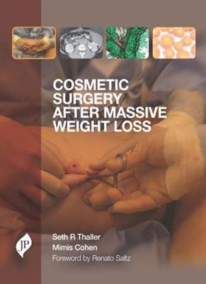 Cosmetic Surgery after Massive Weight Loss - Seth Thaller, Mimis Cohen