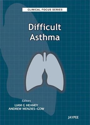 Clinical Focus Series: Difficult Asthma - Liam Heaney, Andrew Menzies